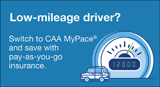 Low-mileage driver? Switch to CAA MyPaceTM and save with pay-as-you-go insurance.